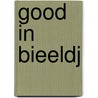 Good in bieeldj door Frans Hendrikx