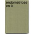 Endometriose en ik
