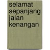 Selamat Sepanjang Jalan Kenangan door Carla van Erp