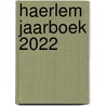 Haerlem Jaarboek 2022 door Onbekend