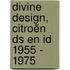 Divine Design, Citroën DS en ID 1955 - 1975