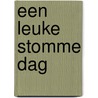 Een leuke stomme dag door Marianna Coppo