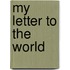 My Letter to the World