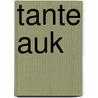 Tante Auk door Sjax de Bekker