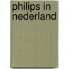 Philips in Nederland door Bert Tip
