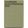Aangiftegids personenbelasting 2023 door Onbekend