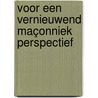 Voor een vernieuwend maçonniek perspectief by Hugo De Cnodder