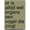 Er is altijd wel ergens een vogel die zingt door Tammah Watts