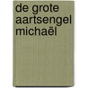 De grote aartsengel Michaël door Hans Stolp
