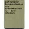 Archeologisch bureauonderzoek voor Korfmakersstraat 131-139 te Rotterdam door K.A. Hebinck