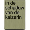 In de schaduw van de keizerin by Nancy Goldstone