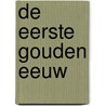 De eerste gouden eeuw door Luit van der Tuuk