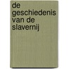 De geschiedenis van de slavernij door Dick Harrison