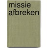 Missie afbreken door Pieter Koolwijk