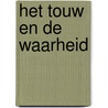 Het touw en de waarheid door Marco Kunst