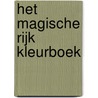 Het magische rijk kleurboek door Onbekend