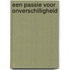 Een passie voor onverschilligheid by Pé Kaasman