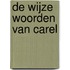 De wijze woorden van Carel