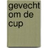 Gevecht om de cup