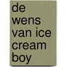 De wens van Ice Cream Boy by Lorena Veldhuijzen