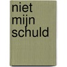 Niet mijn schuld door Victoria Selman