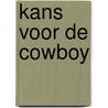 Kans voor de cowboy door Kennedy Fox