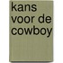 Kans voor de cowboy
