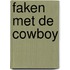 Faken met de cowboy