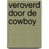 Veroverd door de cowboy
