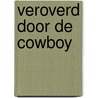 Veroverd door de cowboy door Kennedy Fox
