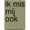Ik mis mij ook by Ronald Giphart