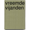 Vreemde vijanden by Helmut Ortner