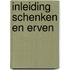Inleiding Schenken en erven