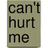 Can't Hurt Me