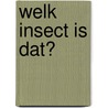 Welk insect is dat? by Heiko Bellmann
