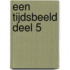 Een Tijdsbeeld deel 5 by Bert Stuurwold