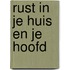 Rust in je huis en je hoofd