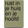 Rust in je huis en je hoofd by Sara van Wesenbeeck