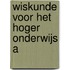 Wiskunde voor het hoger onderwijs A