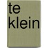 Te klein