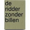De ridder zonder billen by Levina van Teunenbroek
