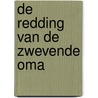 De redding van de zwevende oma by Jacques Vriens