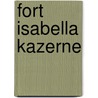 Fort Isabella Kazerne by Wim Kievits
