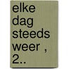Elke dag steeds weer , 2.. by Arie Broere
