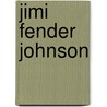 Jimi Fender Johnson door Buddy Tegenbosch