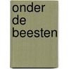 Onder de beesten door Roel Binnendijk