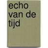 Echo van de tijd door Jeremy Eichler