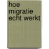 Hoe migratie echt werkt