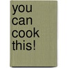 You Can Cook This! door Max la Manna