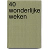 40 wonderlijke weken door Willemijn Welten